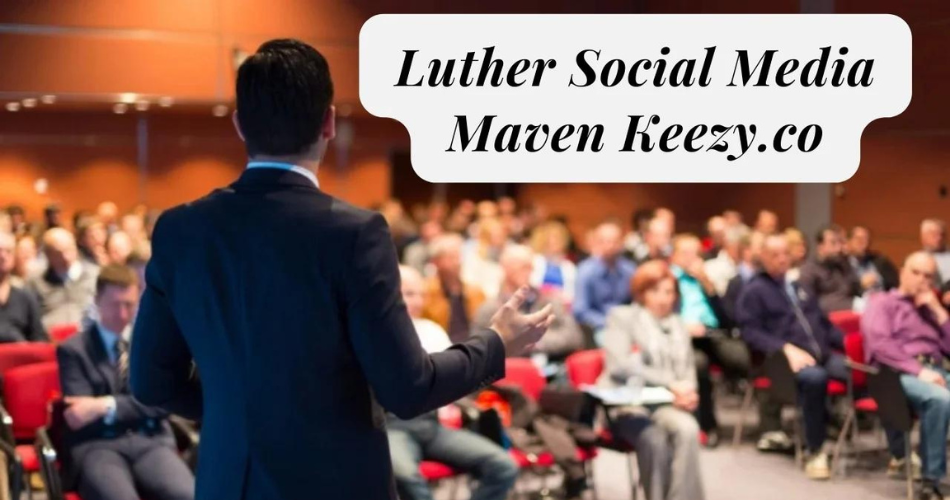 luther social media maven keezy.co